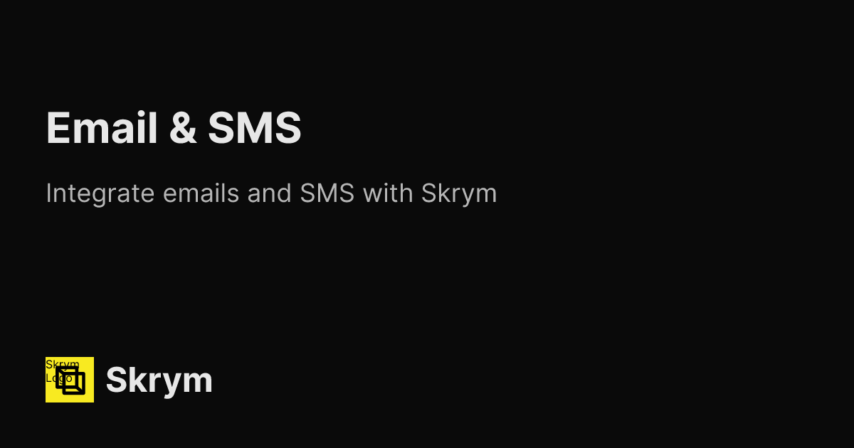 Email & SMS | Skrym Docs